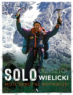 Solo Moje samotne wspinaczki Nowa - Felietony i reportaże - miniaturka - grafika 1