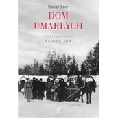 Historia Polski - Daniel Beer Dom umarłych Syberyjska katorga w czasach carów - miniaturka - grafika 1