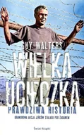 Felietony i reportaże - Wielka ucieczka. Prawdziwa historia - miniaturka - grafika 1