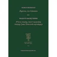 Poezja - TOWARZYSTWO NAUKOWE KUL Baptistes, sive Calumnia. Wiersz smutny, śmierć męczeńską świętego Jana Chrzciciela wyrażający George Buchanan , Walenty Maciej Tepper - miniaturka - grafika 1