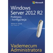 Vademecum administratora windows server 2012 r2 - Wysyłka od 3,99