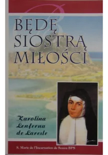 Będę siostra miłości - Religia i religioznawstwo - miniaturka - grafika 1