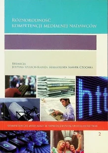Różnorodność kompetencji medialnej nadawców - Książki o kulturze i sztuce - miniaturka - grafika 1