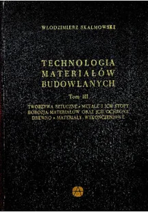 Technologia materiałów budowlanych Tom III - Książki o kulturze i sztuce - miniaturka - grafika 1