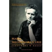 Sub Lupa Maria Skłodowska-Curie. Zakochana w nauce Tomasz Pospieszny - Historia świata - miniaturka - grafika 1