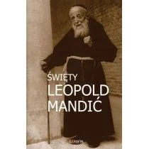 Serafin Święty Leopold Mandić - Marek Miszczyński - Religia i religioznawstwo - miniaturka - grafika 1