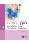 Książki medyczne - Chirurgia stomatologiczna i szczękowo-twarzowa. Tom 3 - miniaturka - grafika 1