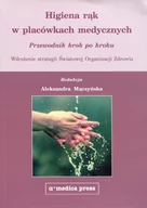 Książki medyczne - Alfa-Medica Press Aleksandra Mączyńska Higiena rąk w placówkach medycznych - miniaturka - grafika 1