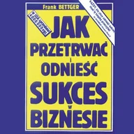 Audiobooki - biznes i ekonomia - Jak przetrwać i odnieść sukces w biznesie Frank Bettger - miniaturka - grafika 1