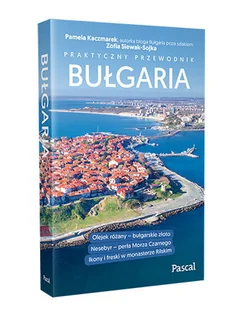Pamela Kaczmarek; Zofia Siewak-Sojka Bułgaria.Praktyczny przewodnik - Przewodniki - miniaturka - grafika 1