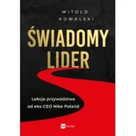 Zarządzanie - Świadomy lider. Lekcja przywództwa od eks-CEO Nike Poland - miniaturka - grafika 1