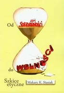 Historia Polski - Od Solidarności do wolności. Szkice etyczne - miniaturka - grafika 1