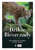 Przewodniki - Dzikie Bieszczady. 100 nieznanych miejsc blisko natury - miniaturka - grafika 1