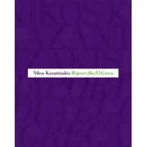 Instytut im. Jerzego Grotowskiego Raport dla El Greca - Nikos Kazantzakis - Książki o kulturze i sztuce Instytut im. Jerzego Grotowskiego Raport dla El Greca - Nikos Kazantzakis - Książki o kulturze i sztuce - miniaturka - grafika 1