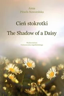 Poezja - Cień stokrotki The Shadow of a Daisy - Anna Pituch-Noworolska - książka - miniaturka - grafika 1