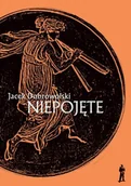 Poezja - Niepojęte - Jacek Dobrowolski - miniaturka - grafika 1