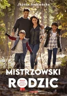 Poradniki hobbystyczne - Mistrzowski rodzic Jagoda Smoleńska - miniaturka - grafika 1