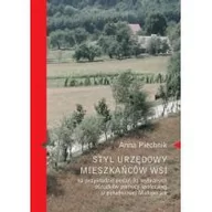 Filologia i językoznawstwo - Księgarnia Akademicka Styl urzędowy mieszkańców wsi na przykładzie podań do wybranych ośrodków pomocy społecznej w południowej Małopolsce Anna Piechnik - miniaturka - grafika 1