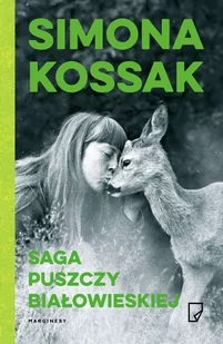 Marginesy Simona Kossak Saga Puszczy Białowieskiej - Felietony i reportaże - miniaturka - grafika 1