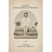 Poezja - MARPRESS Wiersze pisane na emigracji Marta Reszczyńska-Stypińska - miniaturka - grafika 1