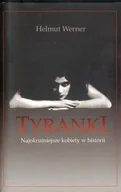 Biografie i autobiografie - Tyranki. Najokrutniejsze kobiety w historii - miniaturka - grafika 1