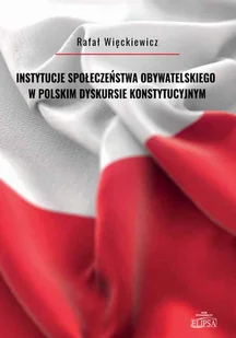 Instytucje społeczeństwa obywatelskiego w polskim dyskursie konstytucyjnym - Felietony i reportaże - miniaturka - grafika 1
