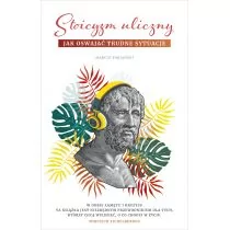 Stoicyzm uliczny. Jak oswajać trudne sytuacje - Psychologia - miniaturka - grafika 1