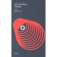 Poezja - Jak zostałam świętą - Tania Malarczuk - miniaturka - grafika 1