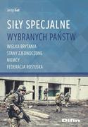 Polityka i politologia - Gut Jerzy Siły Specjalne wybranych państw. Wielka Brytania, Stany Zjednoczone, Niemcy, Federacja Rosyjska - miniaturka - grafika 1