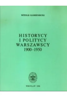 Historycy i politycy warszawscy 1900 1950 - Biografie i autobiografie - miniaturka - grafika 1