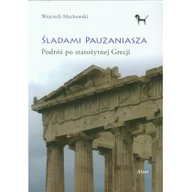 Historia świata - Alter Śladami Pauzaniasza - Wojciech Machowski - miniaturka - grafika 1