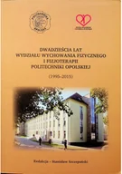Felietony i reportaże - Dwadzieścia lat wydziału wychowania fizycznego i Fizjoterapii Politechniki Opolskiej - miniaturka - grafika 1