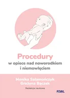 Książki medyczne - Procedury w opiece nad noworodkiem i niemowlęciem - Monika Salamończyk, Grażyna Bączek - książka - miniaturka - grafika 1