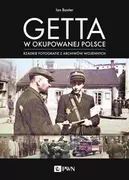 II wojna światowa - Getta w okupowanej Polsce. Rzadkie fotografie z archiwów wojennych - miniaturka - grafika 1