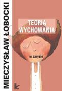 E-booki - lektury - Teoria Wychowania w Zarysie - miniaturka - grafika 1