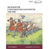 Historia świata - Muszkieter z muszkietem lontowym 1588-1688 - miniaturka - grafika 1