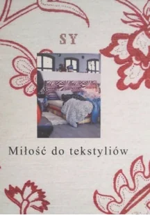 Miłość do tekstyliów - Książki o kulturze i sztuce - miniaturka - grafika 1
