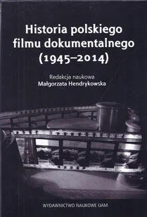 Historia polskiego filmu dokumentalnego 1945-2014 - Książki o kulturze i sztuce - miniaturka - grafika 1