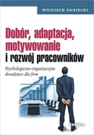 Podręczniki dla szkół wyższych - Dobór, adaptacja, motywowanie i rozwój pracowników - Wojciech Daniecki - miniaturka - grafika 1