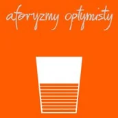 Aforyzmy i sentencje - Aforyzmy optymisty - miniaturka - grafika 1