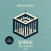 Audiobooki - literatura piękna - Wyrok. Zbiór opowiadań Franz Kafka - miniaturka - grafika 1