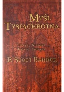 Myśl tysiąckrotna Książę Nicości Tom 3 R Scott Bakker OL0001771 - Fantasy - miniaturka - grafika 2