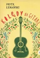 Książki o muzyce - PWM Kolędy na gitarę Piotr Lemański - miniaturka - grafika 1