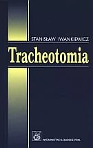 Wydawnictwo Lekarskie PZWL Tracheotomia - Iwankiewicz Stanisław