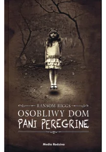 MEDIA RODZINA Osobliwy dom pani Peregrine - Ransom Riggs - Powieści - miniaturka - grafika 1