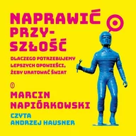 Audiobooki - literatura faktu - Naprawić przyszłość - miniaturka - grafika 1