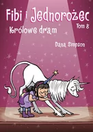 Komiksy dla dzieci - FIBI I JEDNOROżEC T.8 KRóLOWA DRAM - DANA SIMPSON, DANA SIMPSON, MATEUSZ LIS - miniaturka - grafika 1