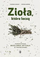 Zdrowie - poradniki - Zioła, które leczą. Nowoczesna roślinna apteka w Twoim domu - miniaturka - grafika 1