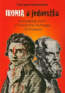 Ironia a jednostka - Ososiński Tomasz - Podręczniki dla szkół wyższych - miniaturka - grafika 1