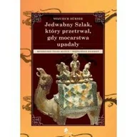 Historia świata - Jedwabny Szlak, który przetrwał, gdy mocarstwa upadały - miniaturka - grafika 1